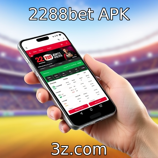 2288bet APK revoluciona a experiência de apostas móveis